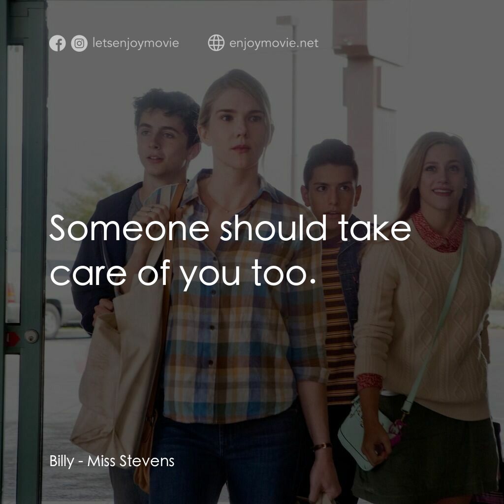 《史蒂芬老師》經典台詞：Billy:  Someone should take care of you too.