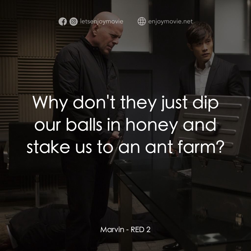 猛火爆 2電影對白：Marvin: Why don't they just dip our balls in honey and stake us to an ant farm?