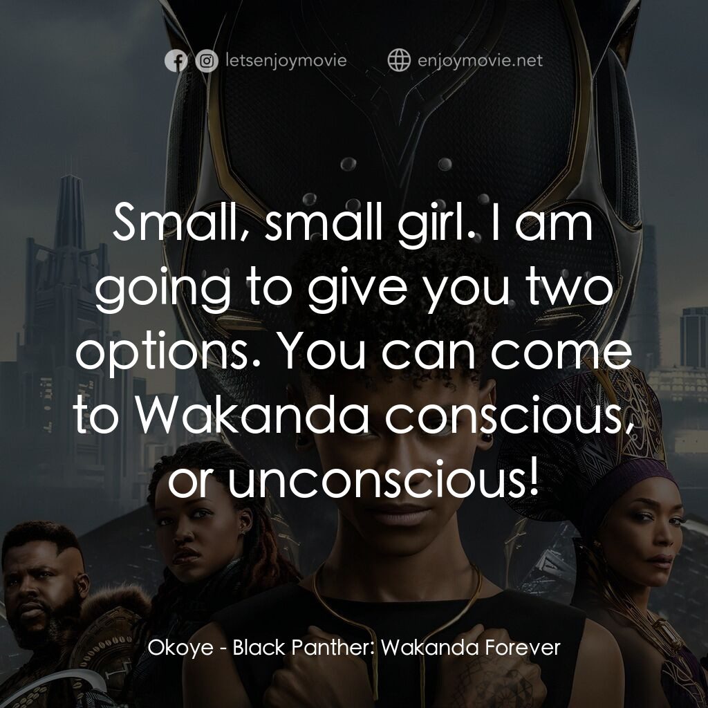 《黑豹2：瓦干達萬歲》經典台詞：Okoye:  Small, small girl. I am going to give you  ...