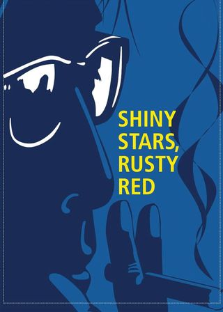 《Shiny Stars, Rusty Red》電影海報