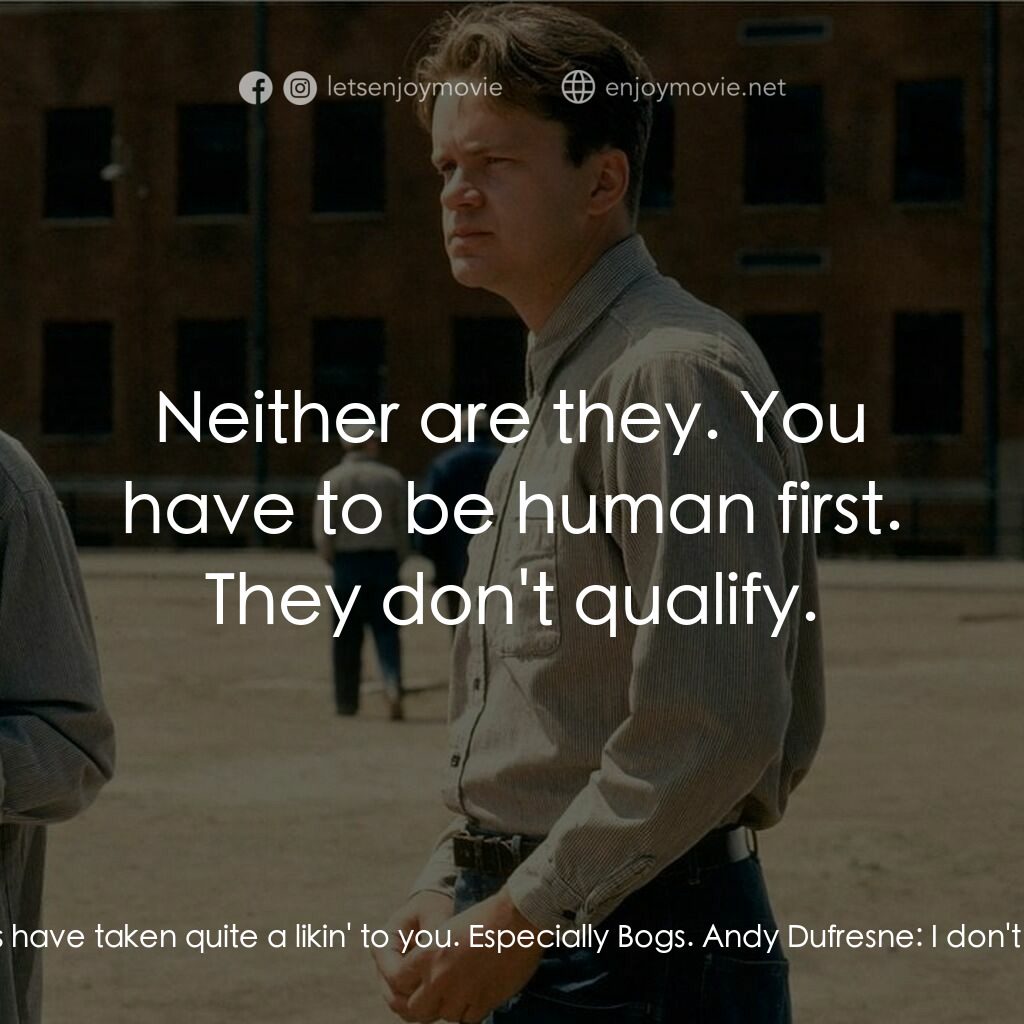 刺激 1995電影對白：Andy Dufresne:  I have no enemies here. Red:  Yeah? Wait a while. Word gets aroun