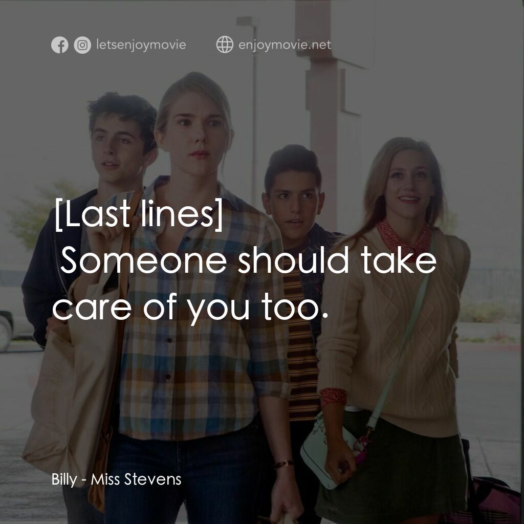 史蒂芬老師電影對白：Billy:  Someone should take care of you too.