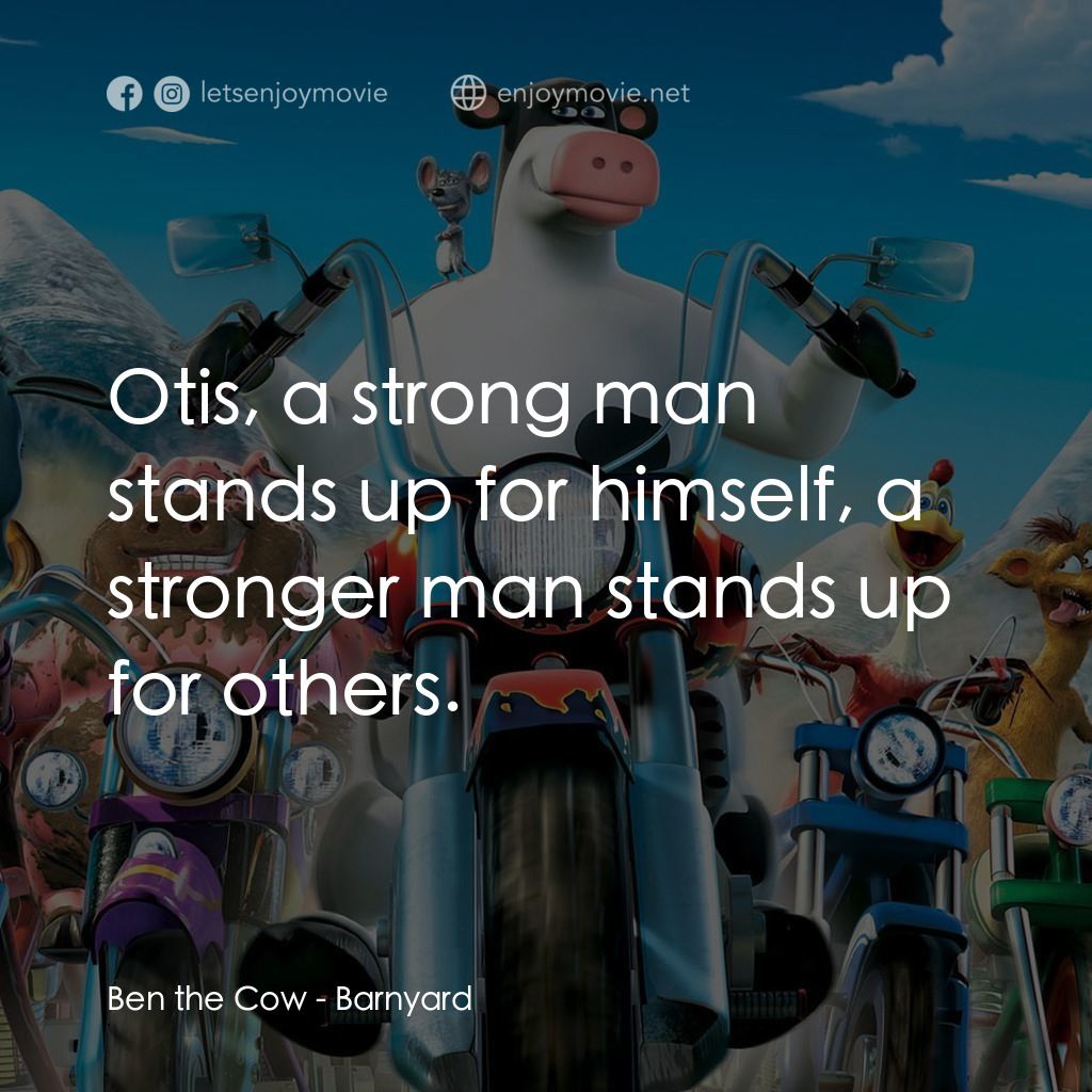 《Party動物大本營》經典台詞：Ben the Cow: Otis, a strong man stands up for hims ...