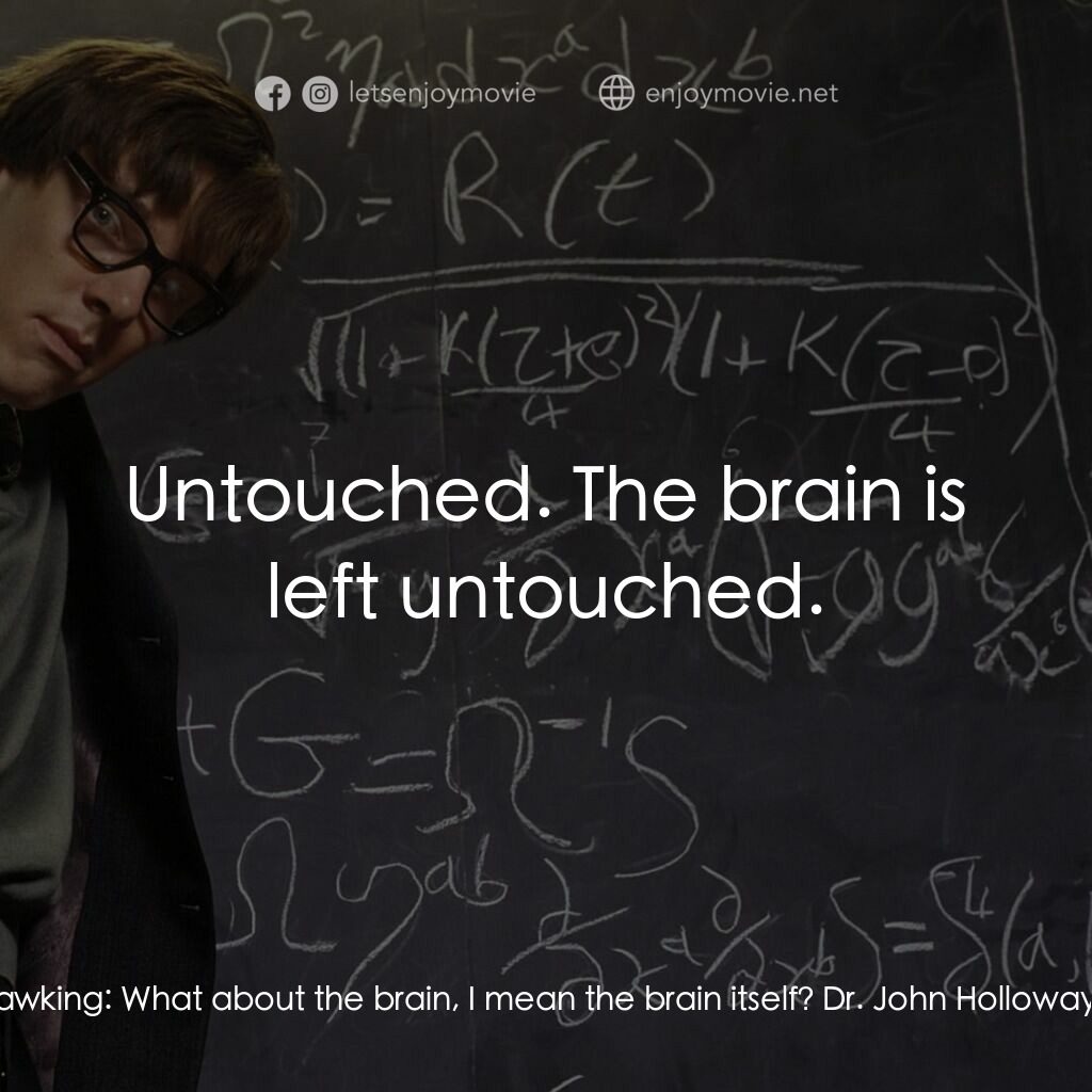 《霍金傳》經典台詞：Stephen Hawking:  What about the brain, I mean the ...