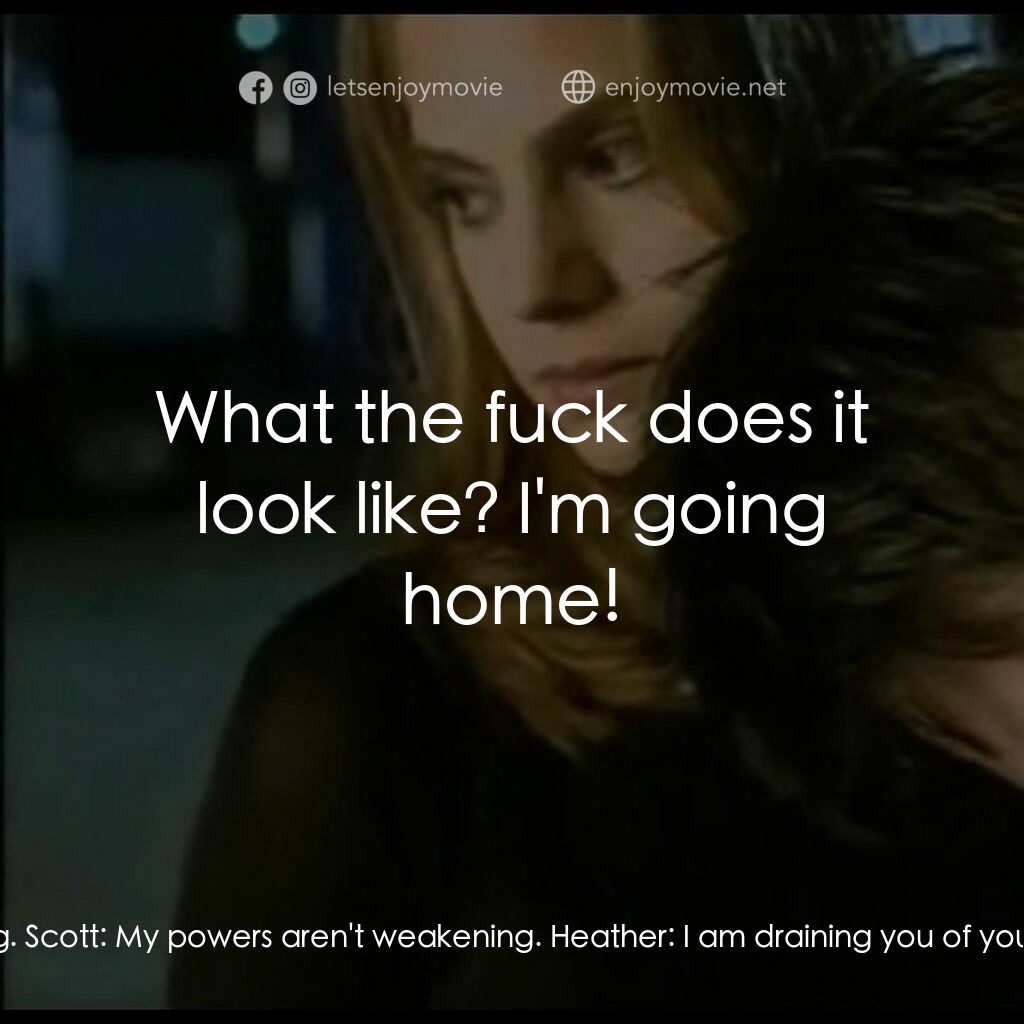 吸血迷城電影對白：Scott:  I've got powers. Rod's given me powers of a vampire and stuff, and... I a