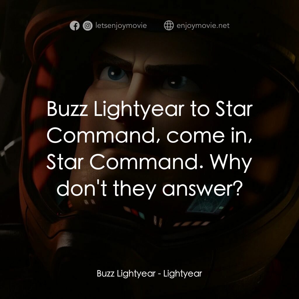 光年正傳電影對白：Buzz Lightyear:  Buzz Lightyear to Star Command, come in, Star Command. Why don't