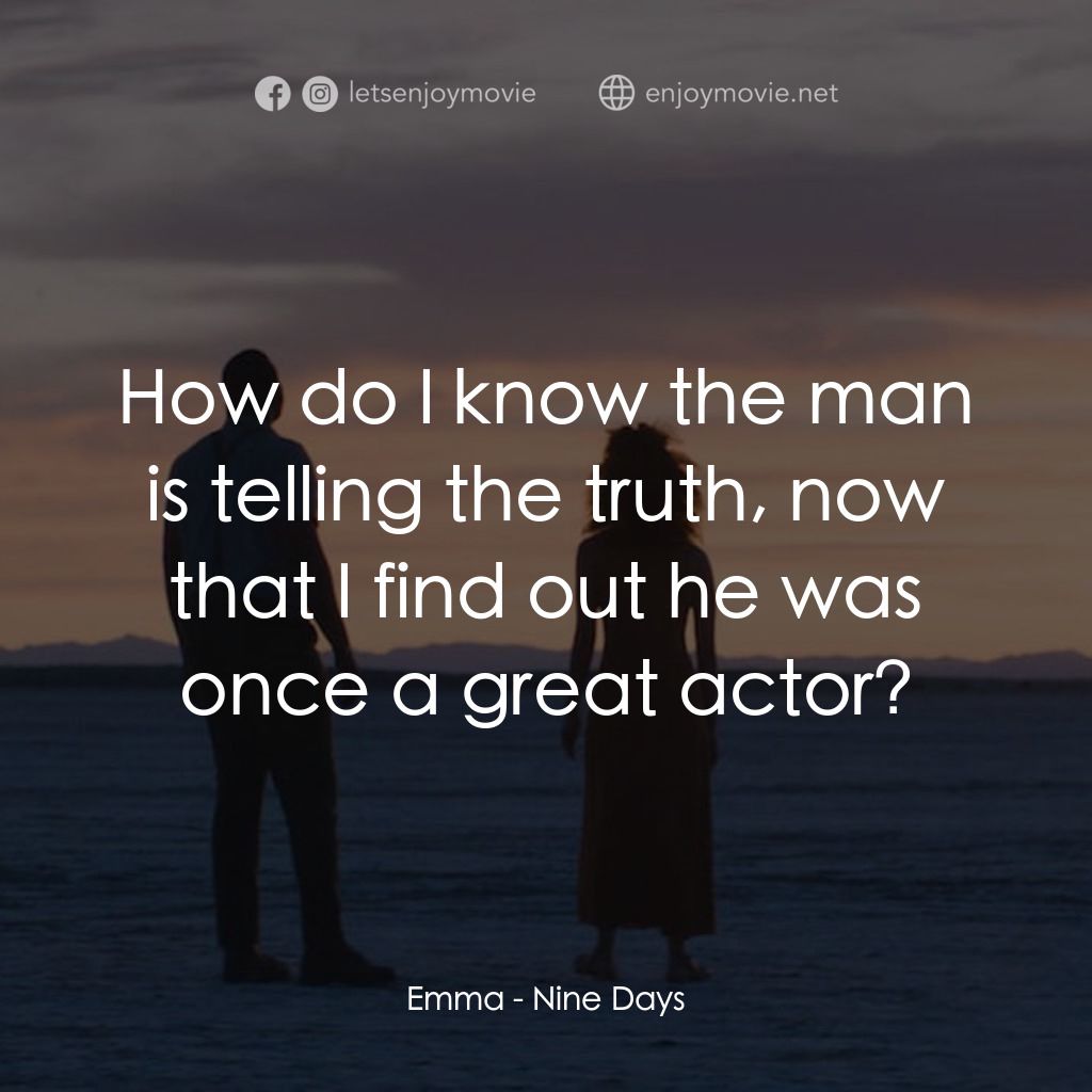靈魂候選人電影對白：Emma: How do I know the man is telling the truth, now that I find out he was once