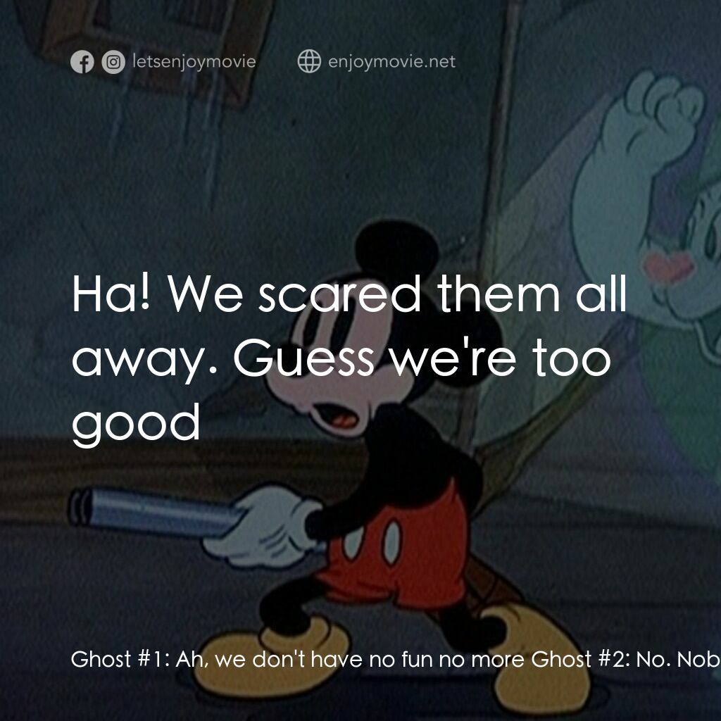 《寂寞的鬼魂》經典台詞：Ghost #1:  Ah, we don't have no fun no more Gh ...