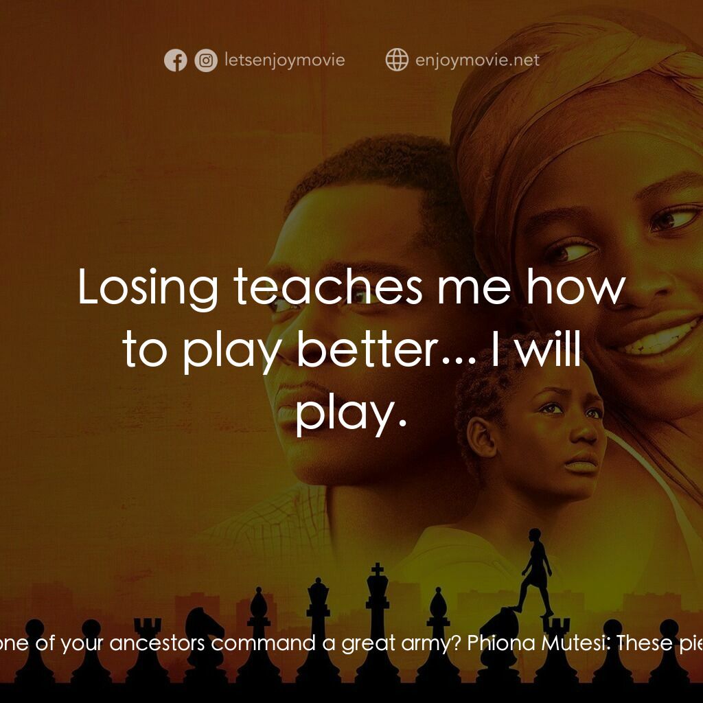 《逐夢棋緣》經典台詞：Phiona Mutesi:  Checkmate ! Phiona Mutesi:  You mu ...