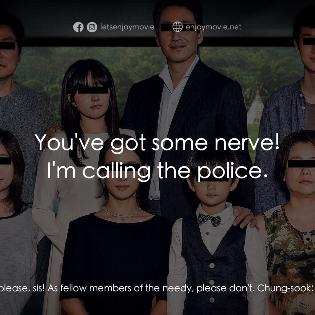 上流寄生族電影對白：Chung-sook:  But how long has your husband been down here? Moon-gwang:  Hold on a