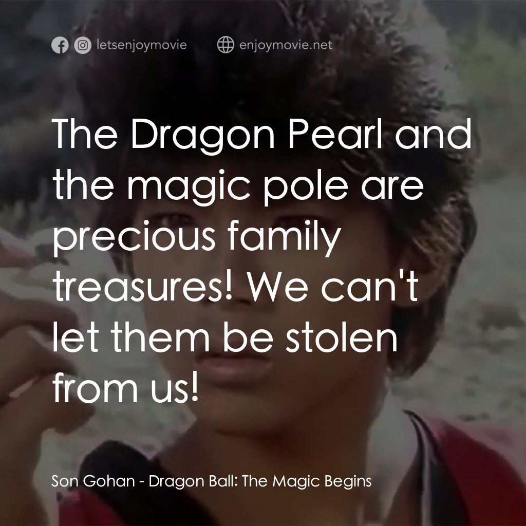 新七龍珠電影對白：Son Gohan: The Dragon Pearl and the magic pole are precious family treasures! We 