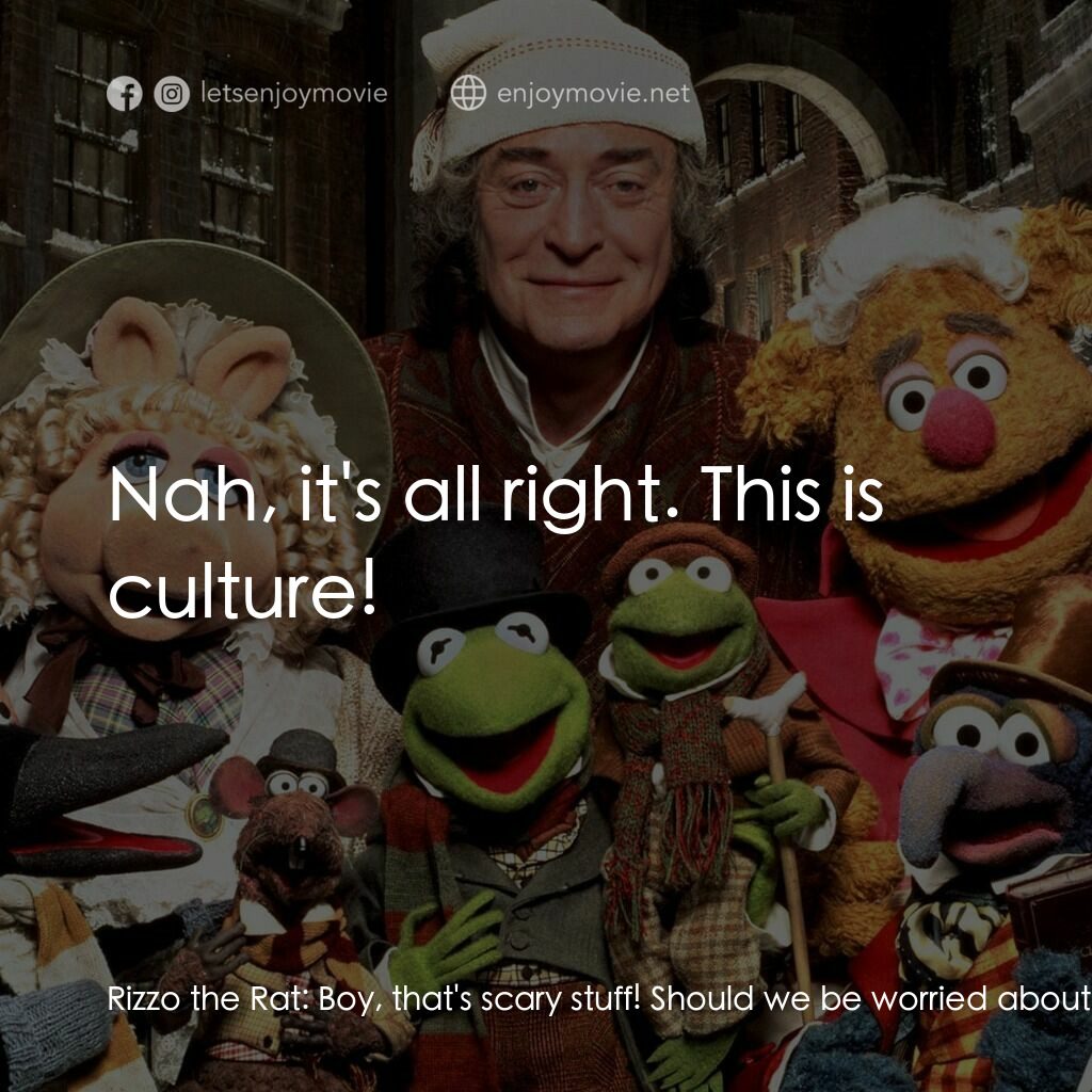 布公仔聖誕頌電影對白：Rizzo the Rat:  Boy, that's scary stuff! Should we be worried about the kids in t