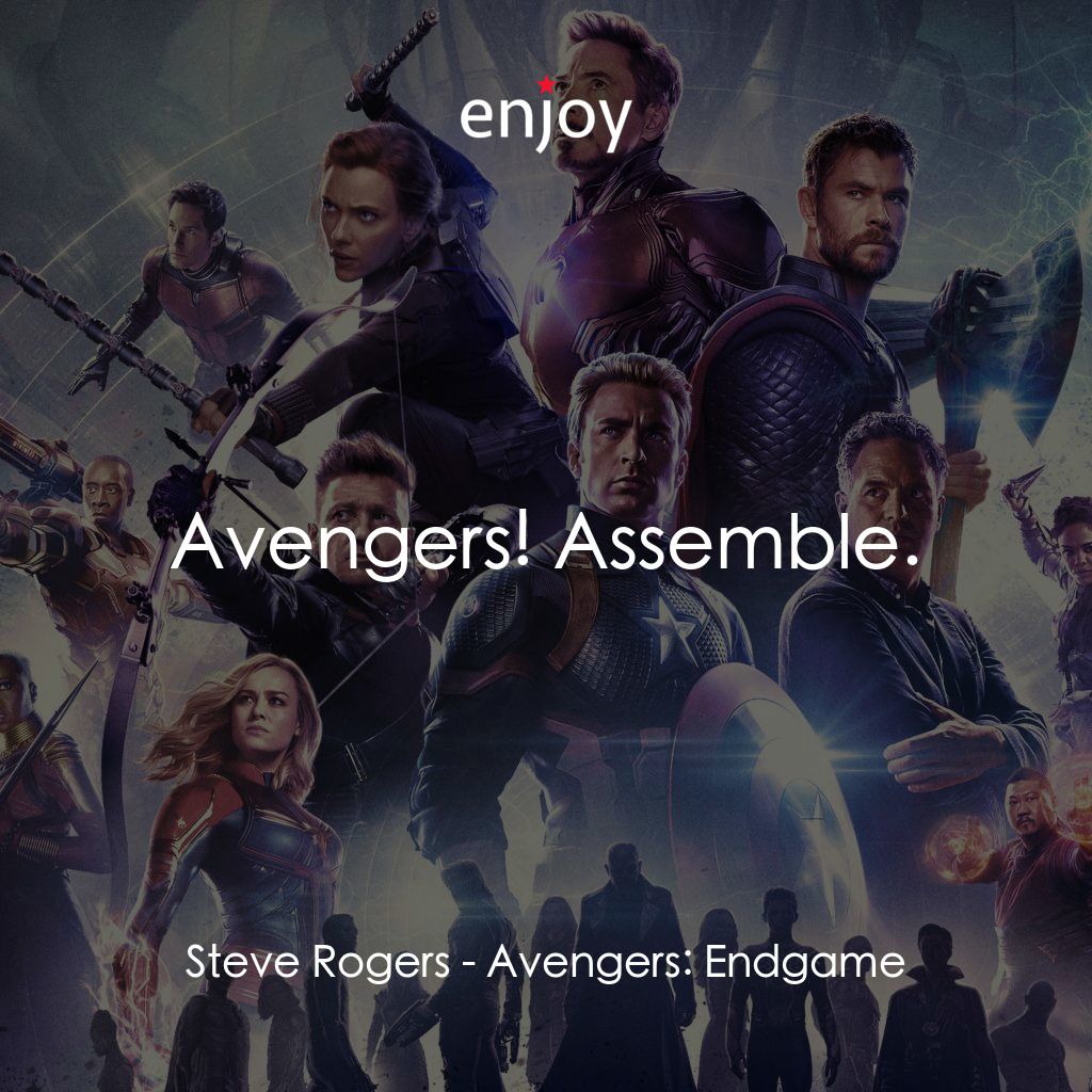 復仇者聯盟4 : 終局之戰電影對白：Steve Rogers: Avengers! Assemble.