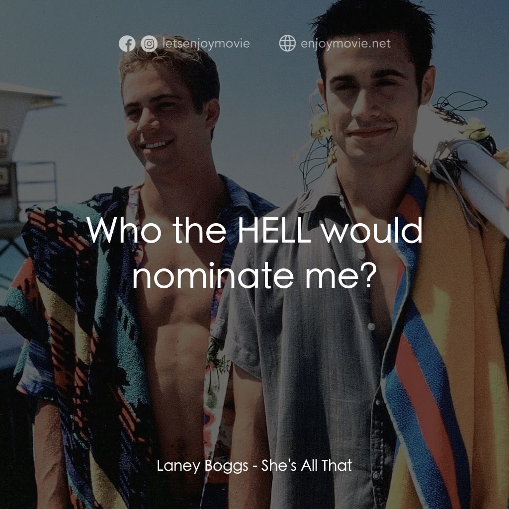 窈窕美眉電影對白：Laney Boggs: Who the HELL would nominate me?