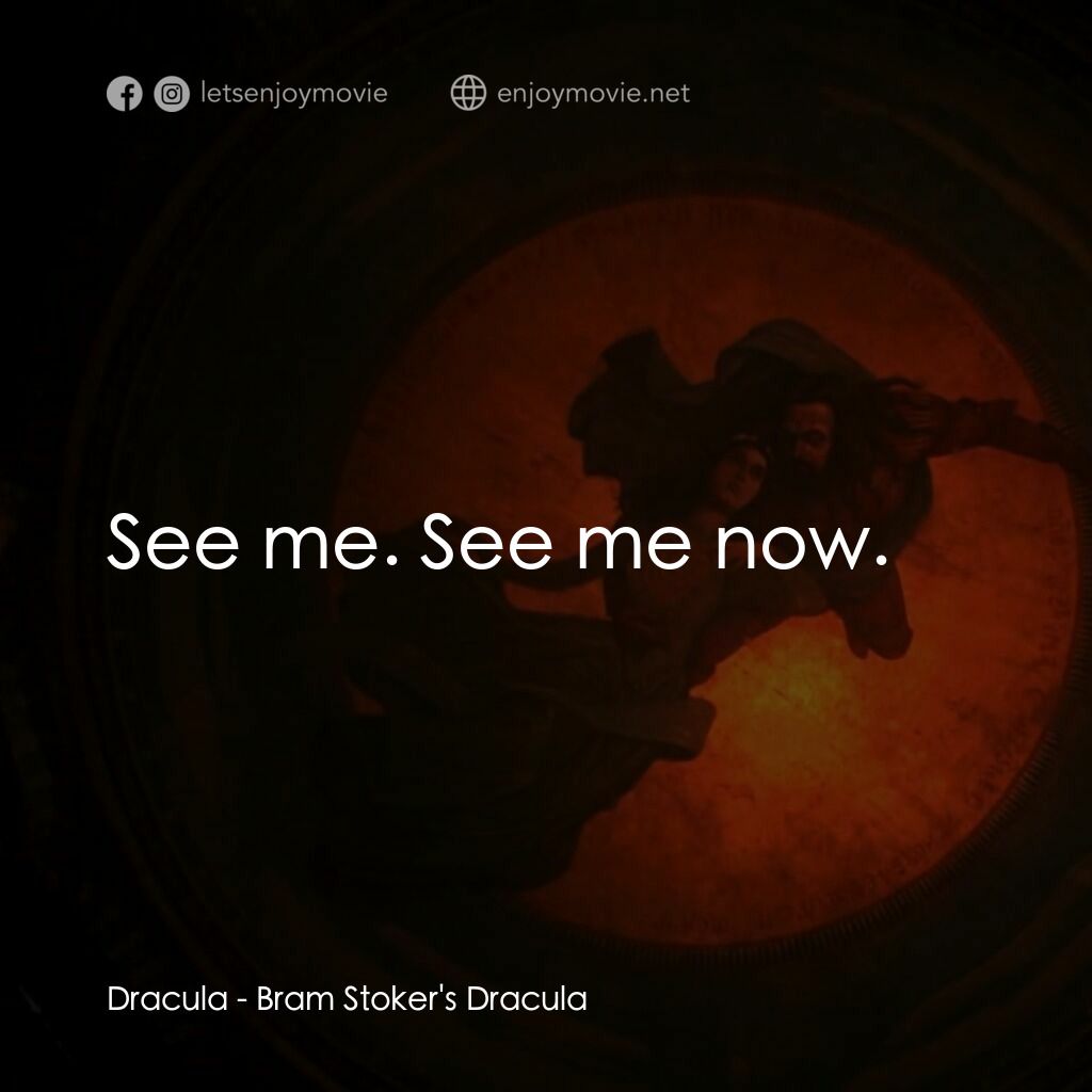 吸血鬼：真愛不死電影對白：Dracula:  See me. See me now.