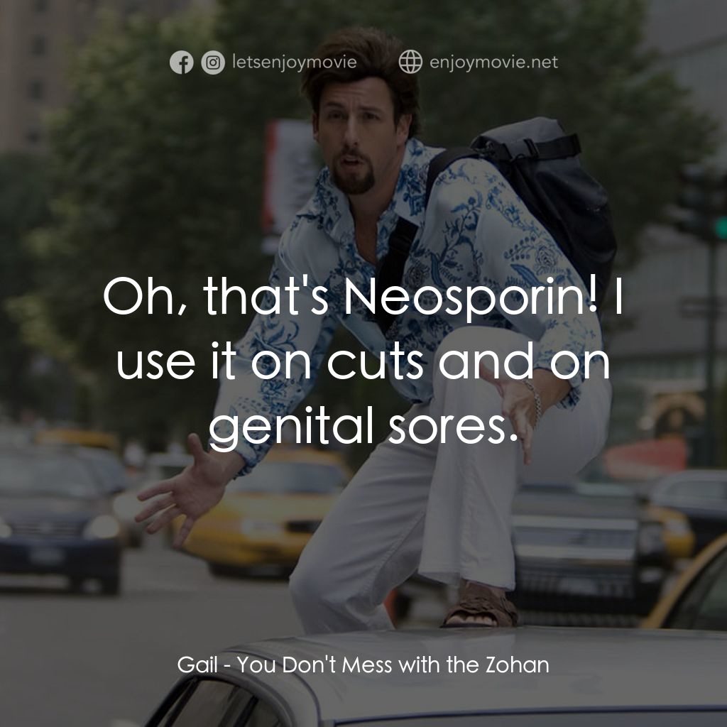 凸務咔啦蘇電影對白：Gail: Oh, that's Neosporin! I use it on cuts and on genital sores.