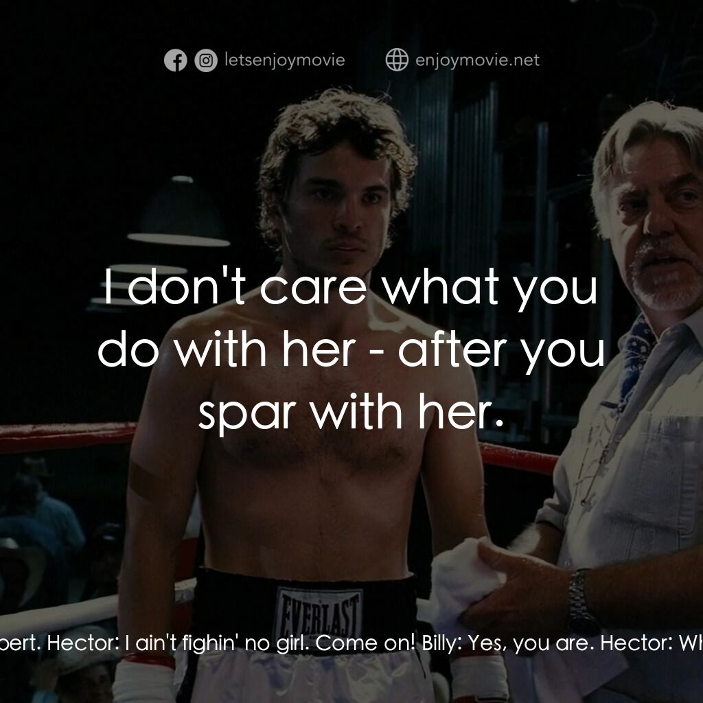 墨西哥情書電影對白：Billy:  This fighter has all the speed you're gonna have to deal with with Robert