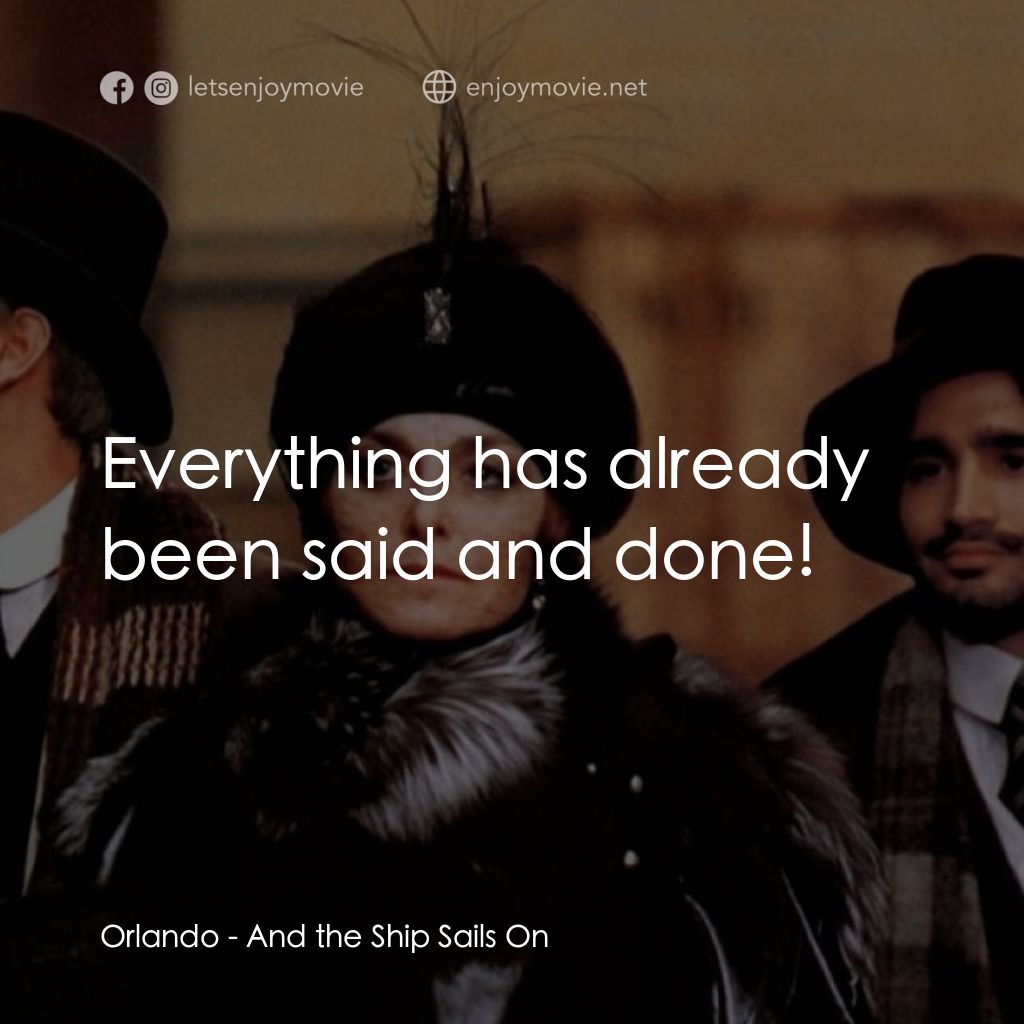 大海航行電影對白：Orlando: Everything has already been said and done!