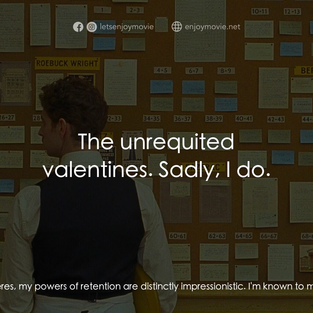 法蘭西諸事週報電影對白：Talk Show Host:  Someone told me you have a photographic memory. Is that true? Ro