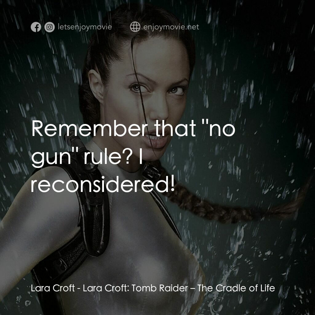 古墓奇兵：風起雲湧電影對白：Lara Croft:  Remember that 