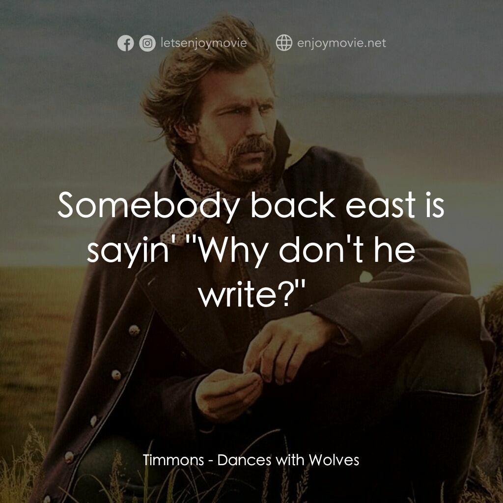 與狼共舞電影對白：Timmons:  Somebody back east is sayin' 