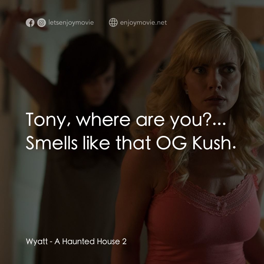 《鬼屋電影2》經典台詞：Wyatt: Tony, where are you?... Smells like that OG ...