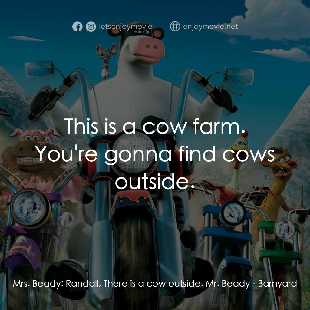 瘋狂農莊: 動物也開趴電影對白：Mrs. Beady:  Randall, There is a cow outside. Mr. Beady:  This is a cow farm. You