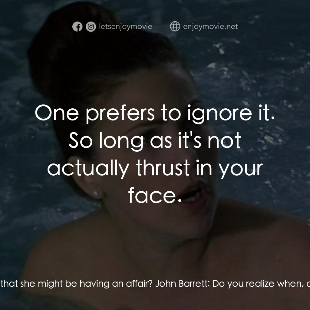 Darkness Falls電影對白：Sally Driscoll:  You hadn't realized in any way that she might be having an affai