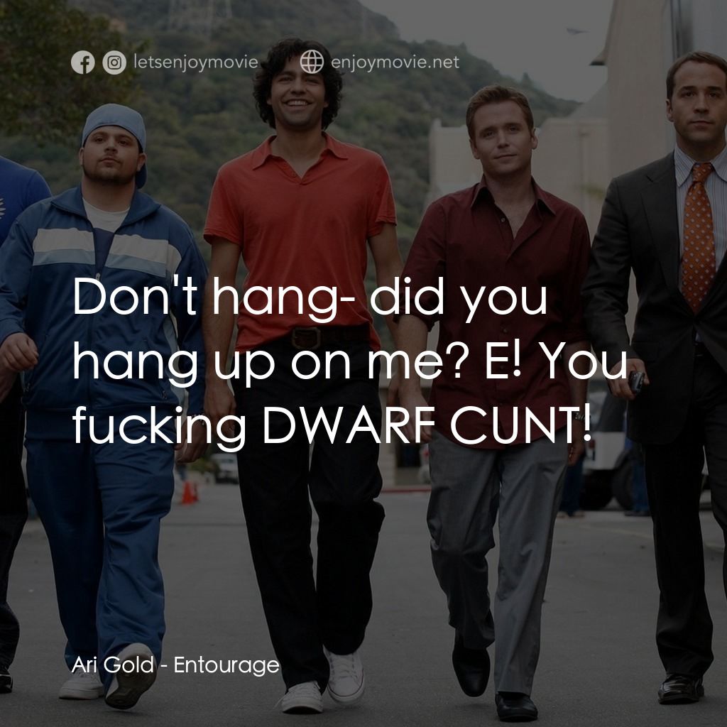 《色慾荷里活》經典台詞：Ari Gold: Don't hang- did you hang up on me? E ...