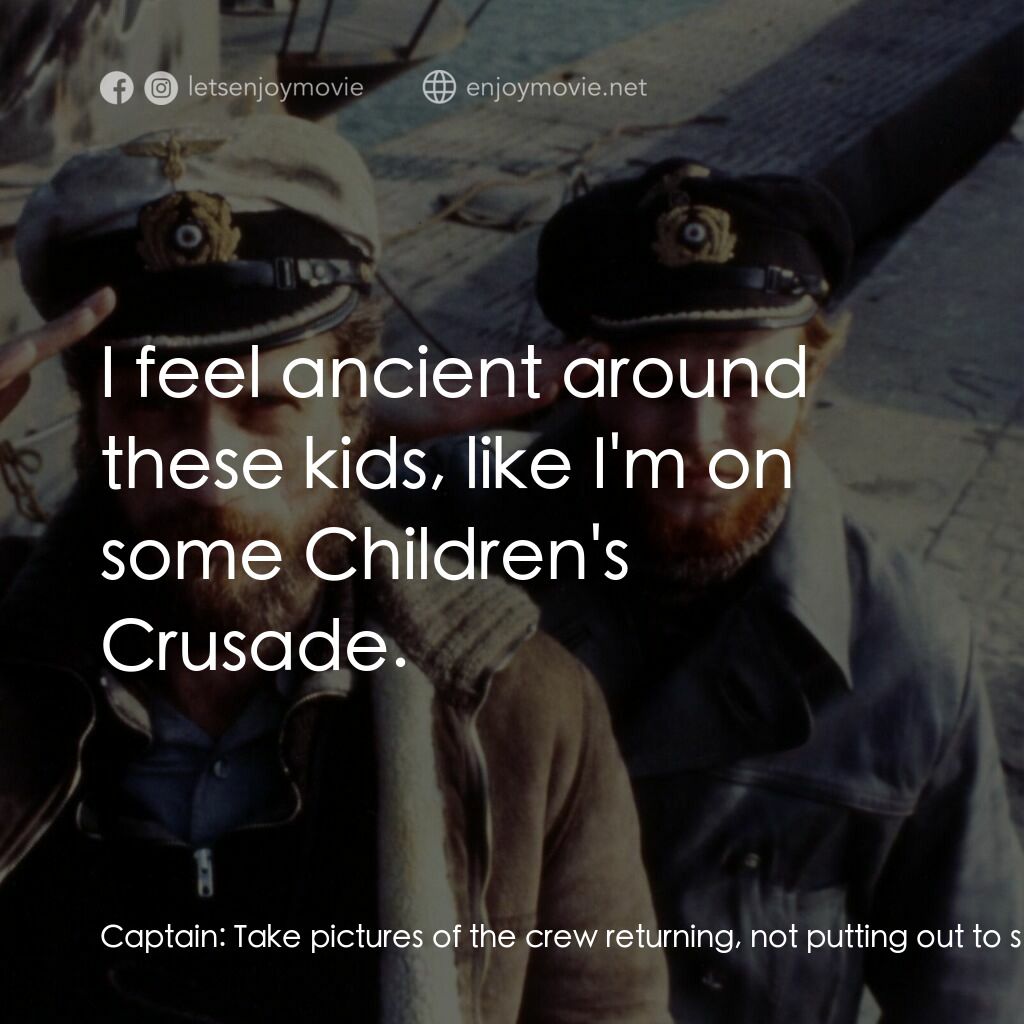 《從海底出擊》經典台詞：Captain:  Take pictures of the crew returning, not ...