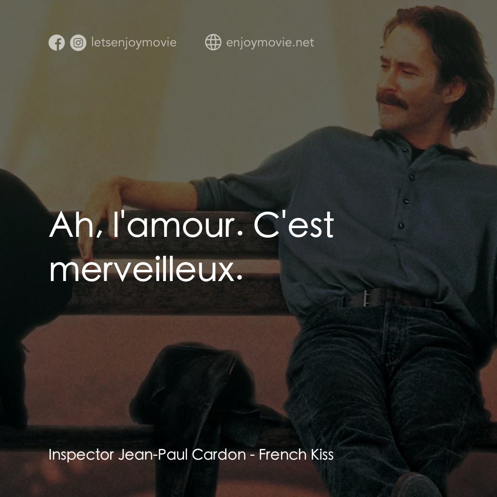 情定巴黎電影對白：Inspector Jean-Paul Cardon: Ah, l'amour. C'est merveilleux.