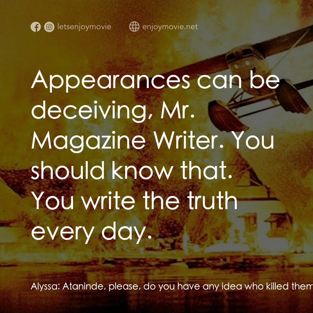 《亞馬遜之火》經典台詞：Alyssa:  Ataninde, please, do you have any idea wh ...