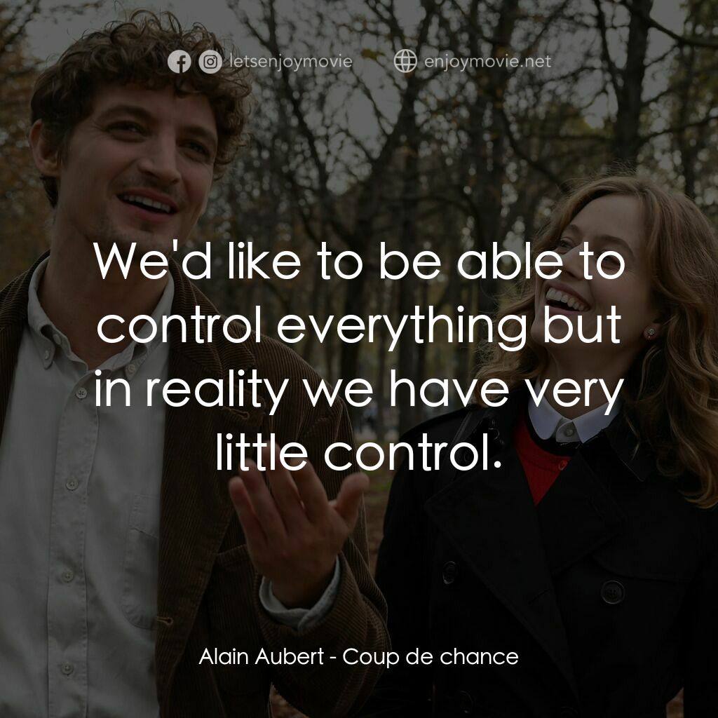 《迷失幸運兒》經典台詞：Alain Aubert:  We'd like to be able to control ...