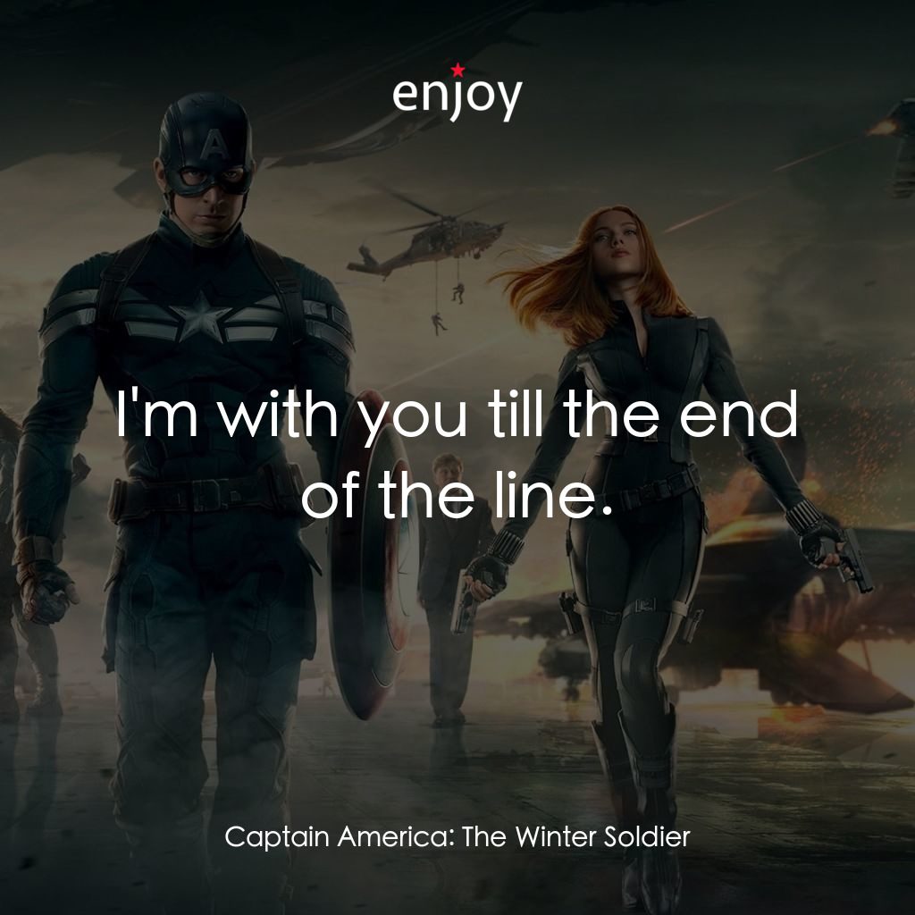 美國隊長2電影對白：I'm with you till the end of the line.