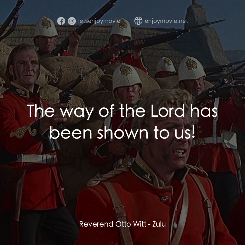 祖魯戰士電影對白：Reverend Otto Witt: The way of the Lord has been shown to us!
