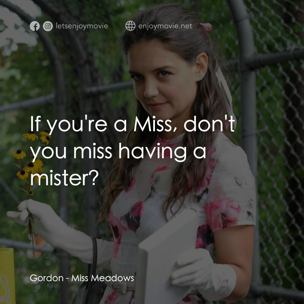 甜心殺手電影對白：Gordon:  If you're a Miss, don't you miss having a mister?