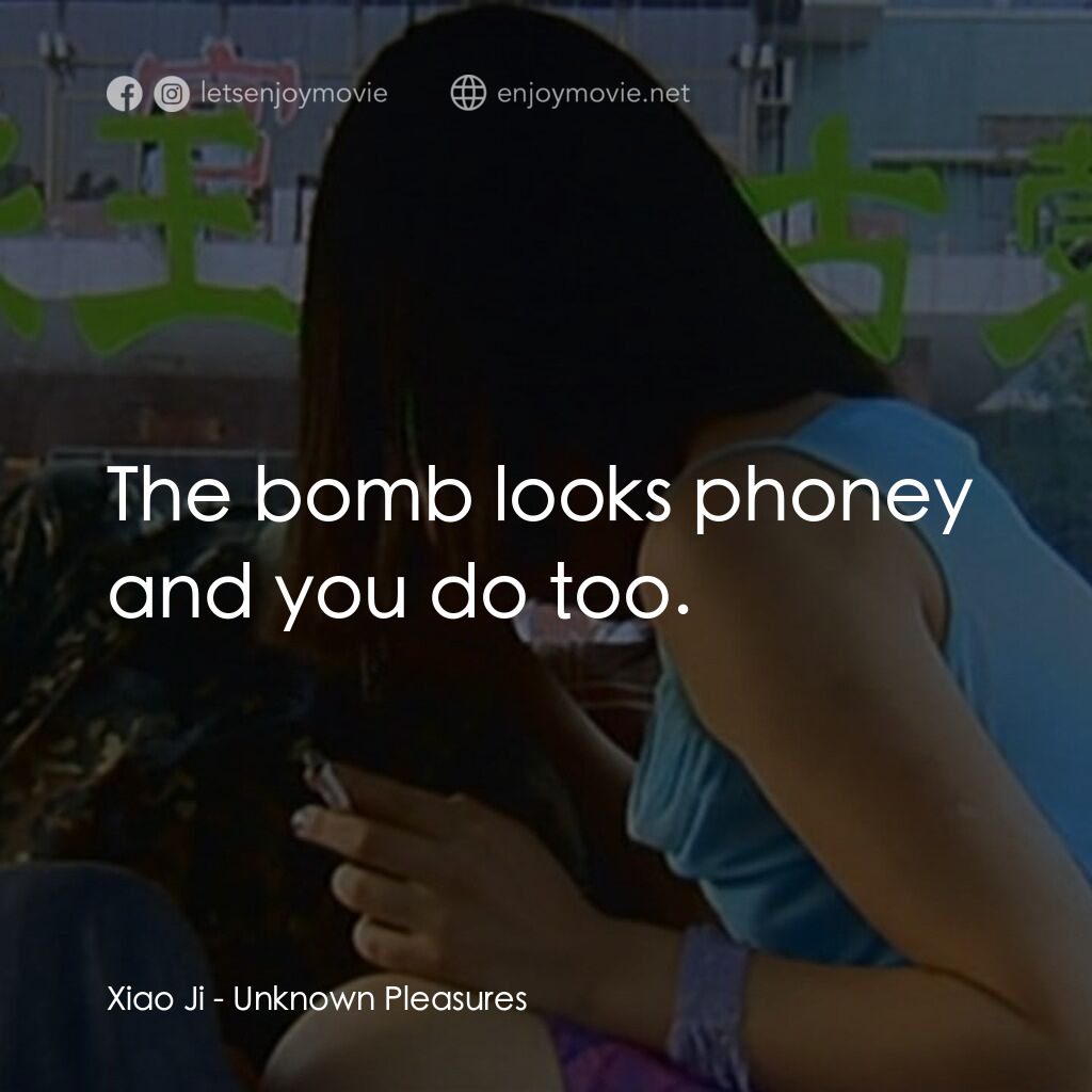 任逍遙電影對白：Xiao Ji:  The bomb looks phoney and you do too.