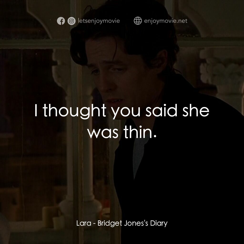 BJ 單身日記電影對白：Lara:  I thought you said she was thin.