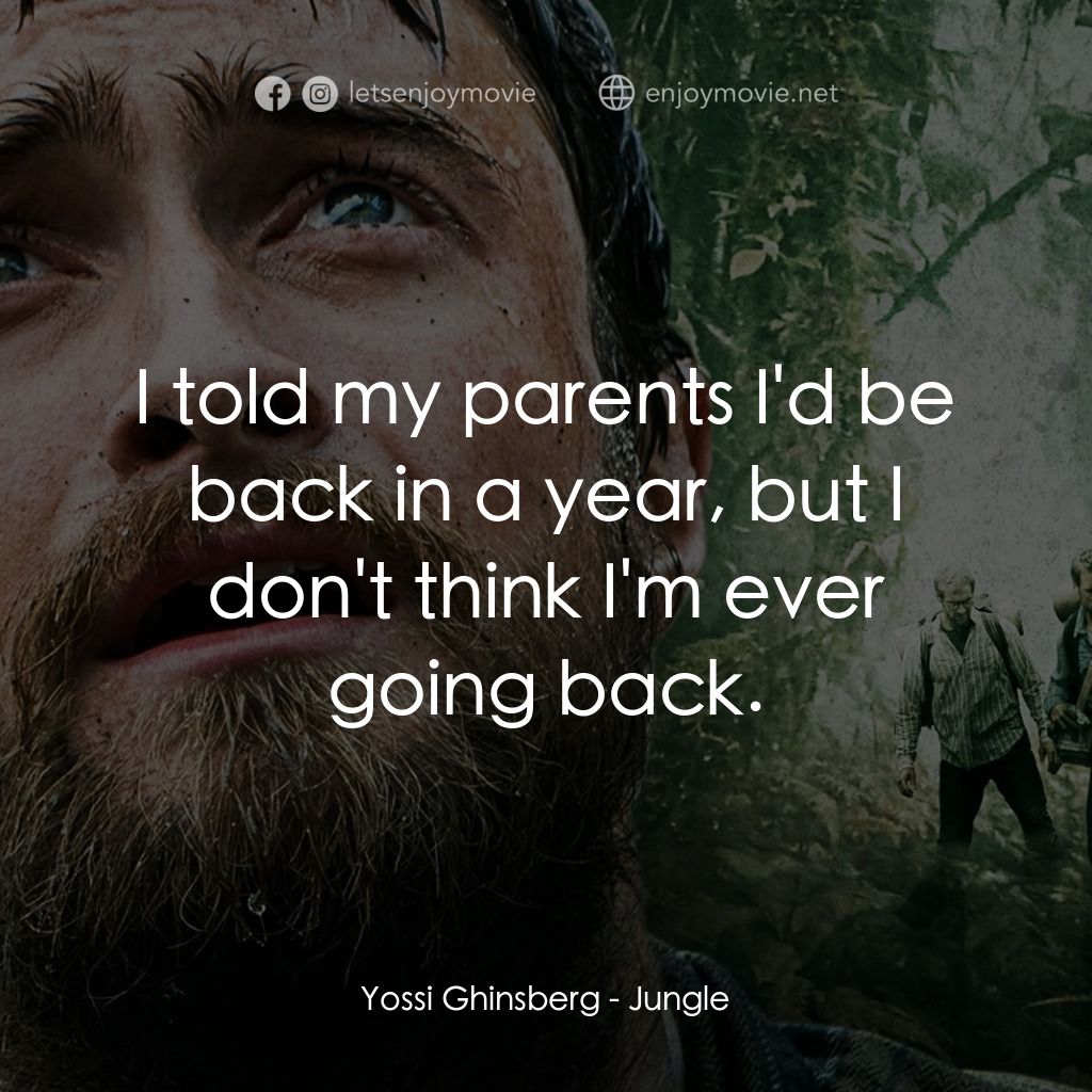 《逃出亞馬遜》經典台詞：Yossi Ghinsberg: I told my parents I'd be back ...