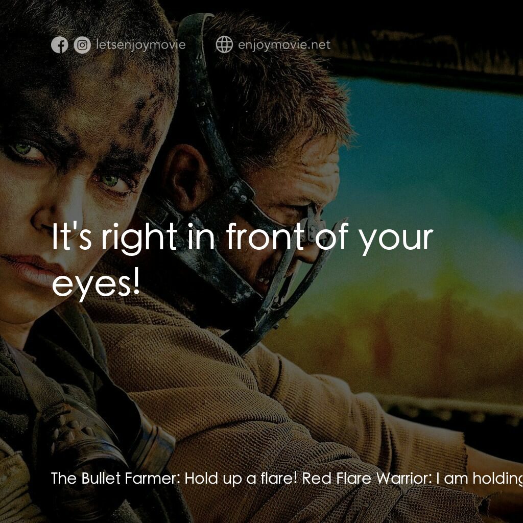 《瘋狂麥斯：憤怒道》經典台詞：The Bullet Farmer:  Hold up a flare! Red Flare War ...