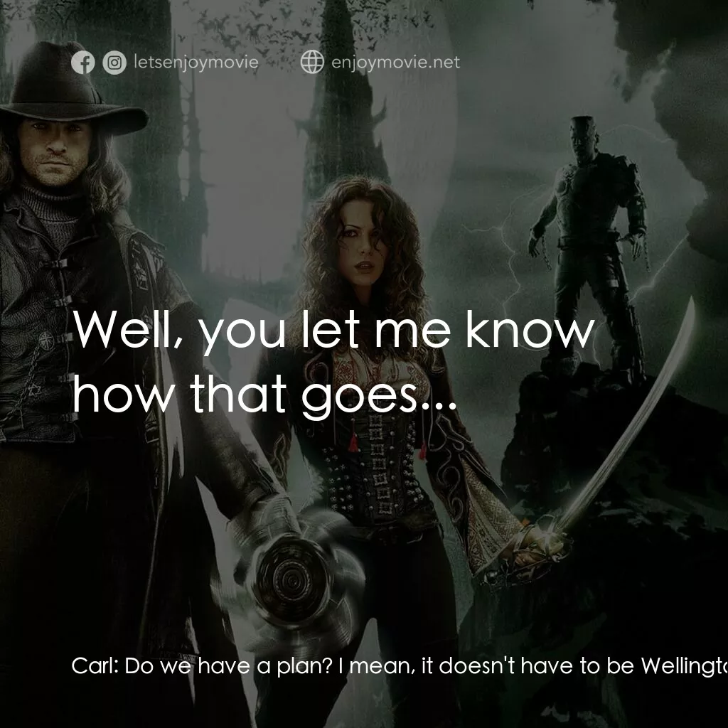 狙魔人電影對白：Carl:  Do we have a plan? I mean, it doesn't have to be Wellington's at Waterloo,