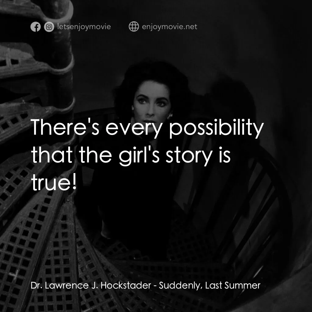 夏日痴魂電影對白：Dr. Lawrence J. Hockstader:  There's every possibility that the girl's story is t