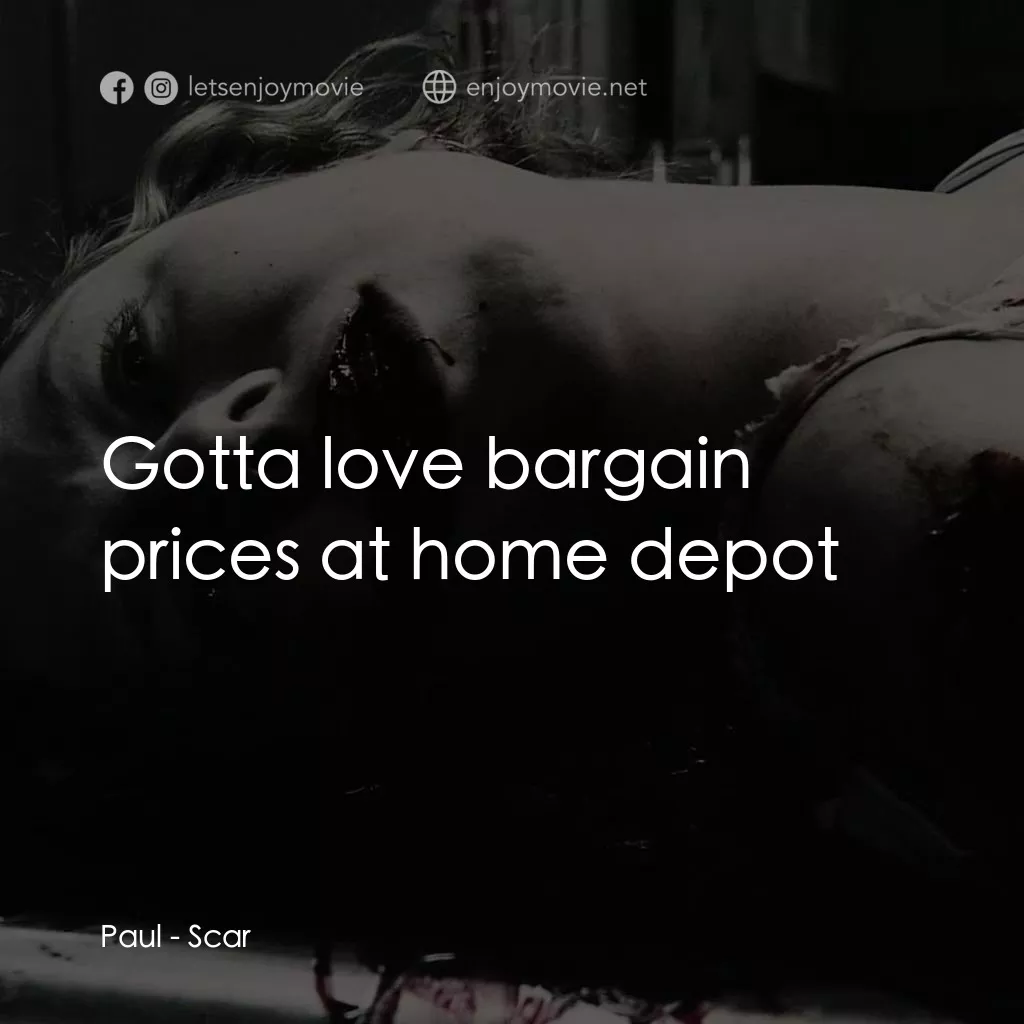 奪魂殺電影對白：Paul: Gotta love bargain prices at home depot