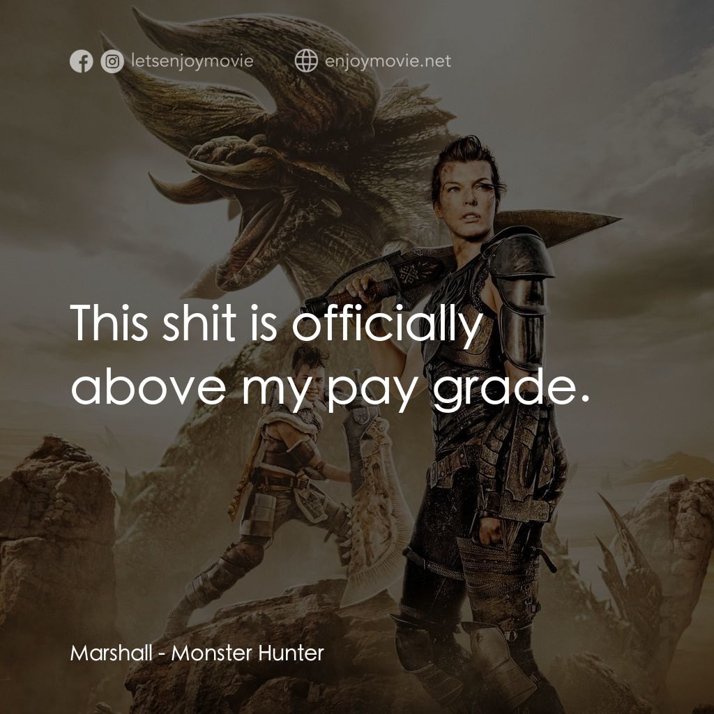魔物獵人經典對白：Marshall: This shit is officially above my pay grade.
