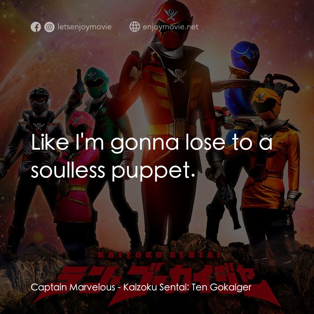 《海賊戦隊テンゴーカイジャー》經典台詞：Captain Marvelous: Like I'm gonna lose to a so ...