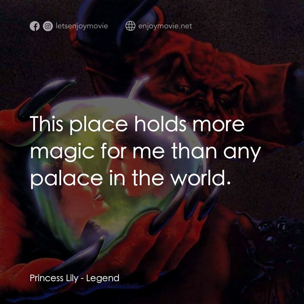 黑魔王電影對白：Princess Lily: This place holds more magic for me than any palace in the world.