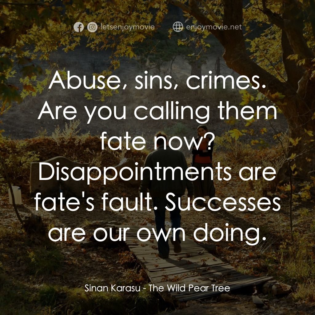 野梨樹電影對白：Sinan Karasu: Abuse, sins, crimes. Are you calling them fate now? Disappointments