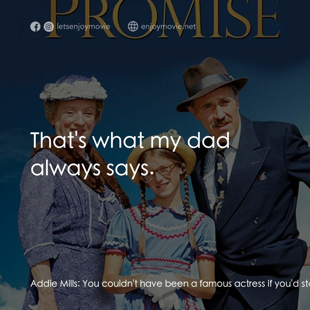 《The Easter Promise》經典台詞：Addie Mills:  You couldn't have been a famous  ...