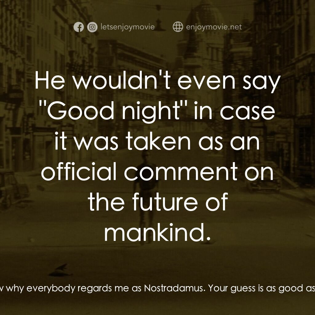 地球失火之日電影對白：Editor (Jeff):  I don't care a tinker's damn about this eclipse of the sun as suc