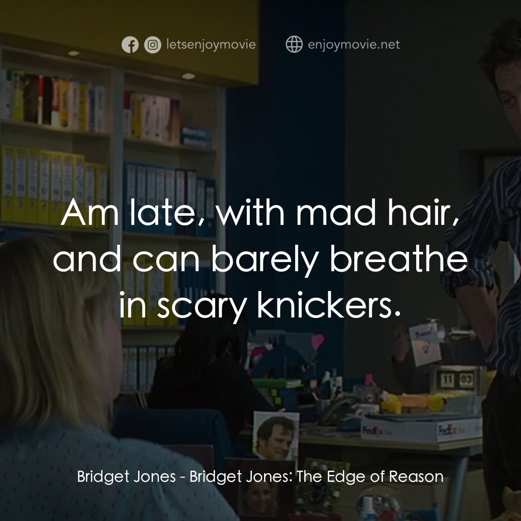 BJ 單身日記：男人禍水電影對白：Bridget Jones: Am late, with mad hair, and can barely breathe in scary knickers.